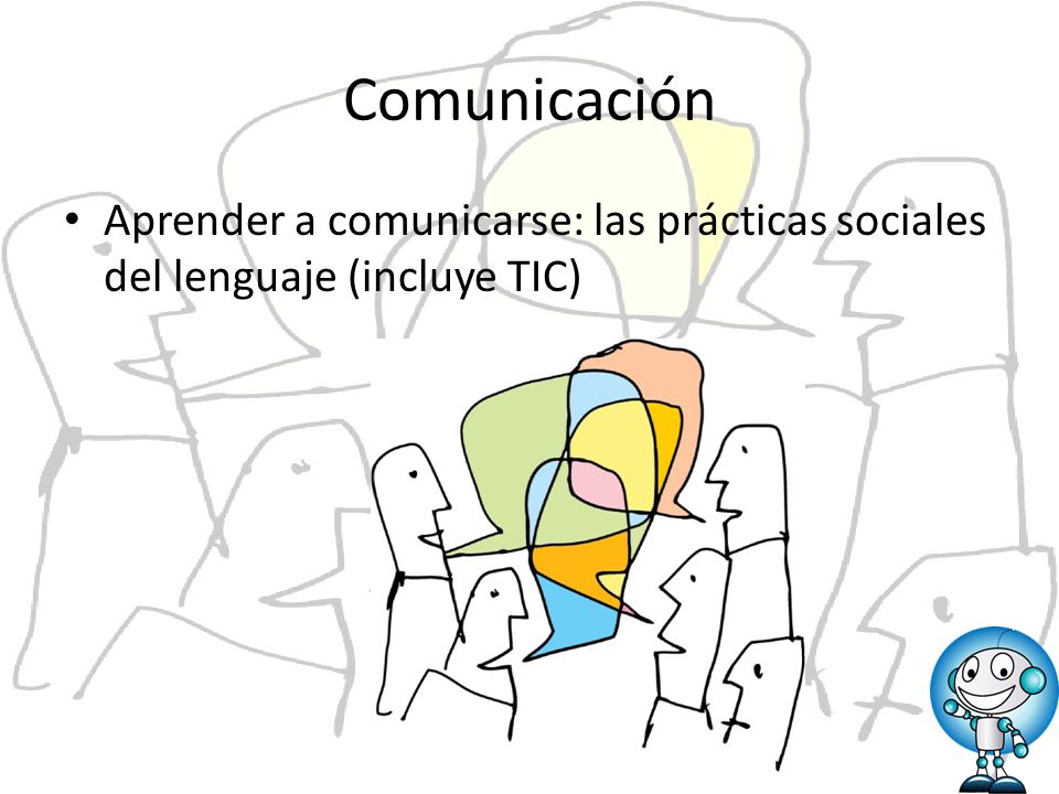 Comunicación Aprender a comunicarse: las prácticas sociales del lenguaje (incluye TIC)