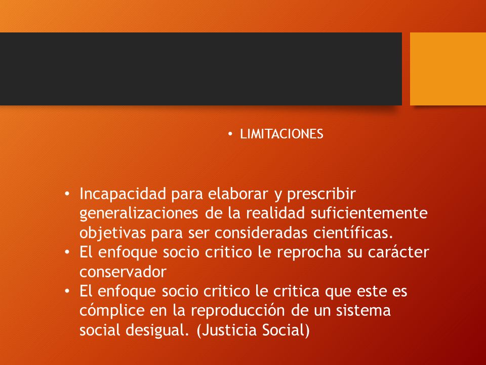 El enfoque socio critico le reprocha su carácter conservador