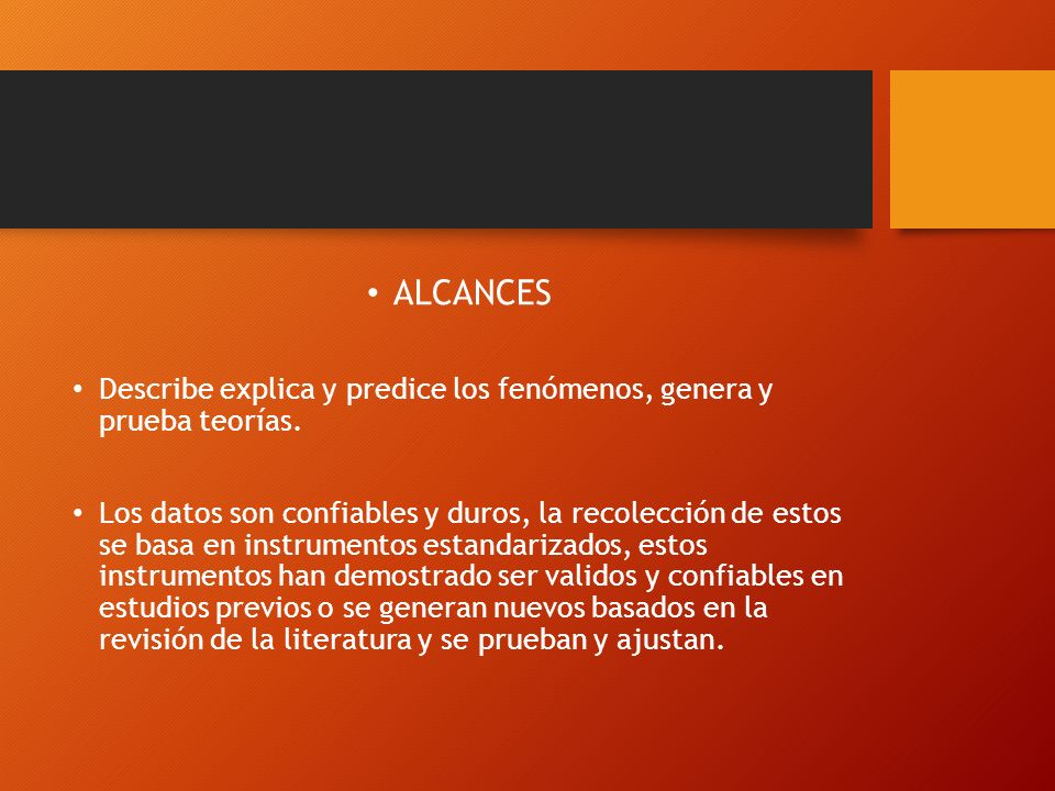 ALCANCES Describe explica y predice los fenómenos, genera y prueba teorías.