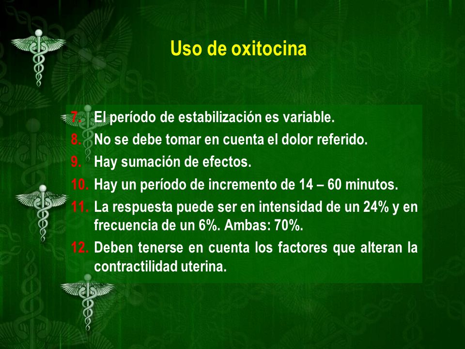 Uso de oxitocina El período de estabilización es variable.