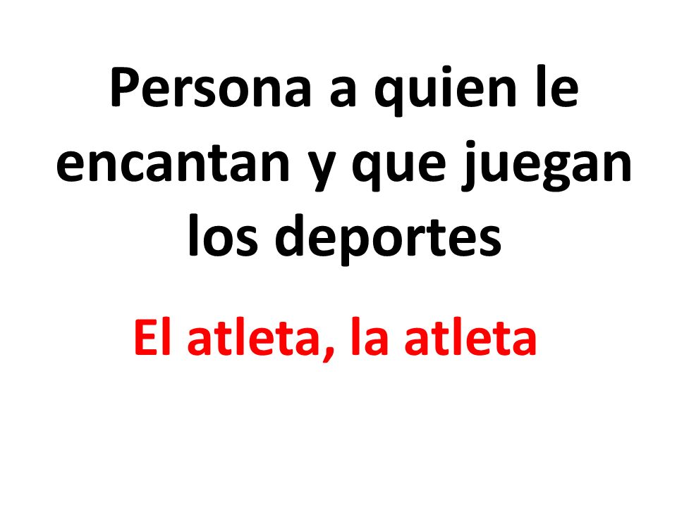 Persona a quien le encantan y que juegan los deportes