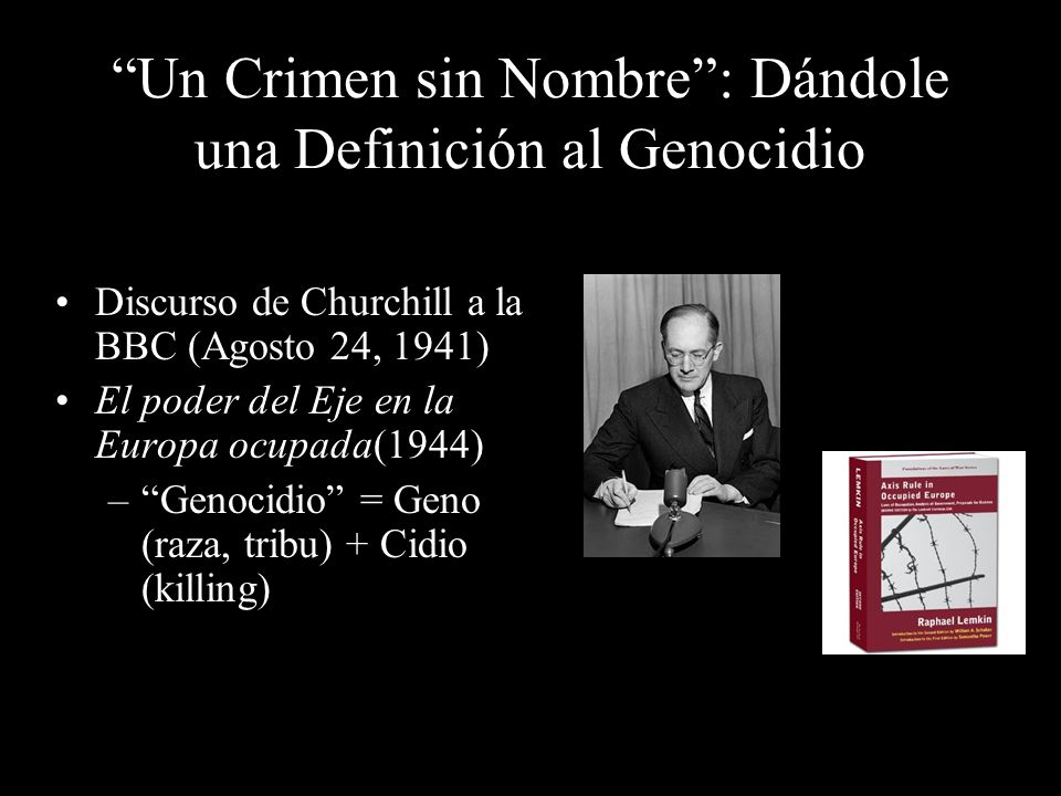 Un Crimen sin Nombre : Dándole una Definición al Genocidio