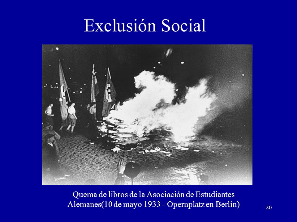 Exclusión Social Quema de libros de la Asociación de Estudiantes Alemanes(10 de mayo Opernplatz en Berlín)