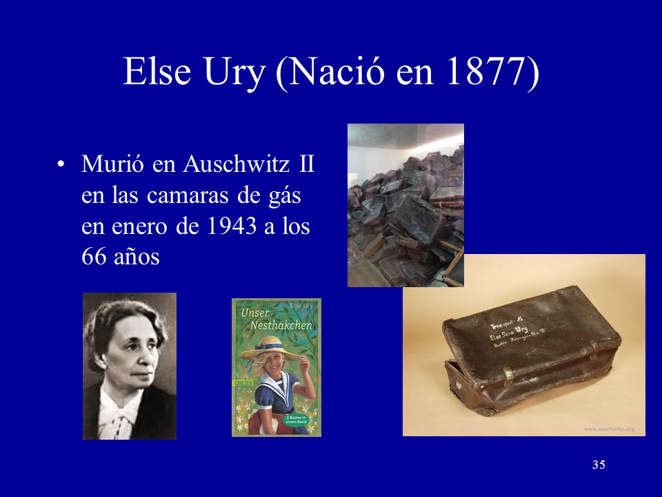 Else Ury (Nació en 1877) Murió en Auschwitz II en las camaras de gás en enero de 1943 a los 66 años