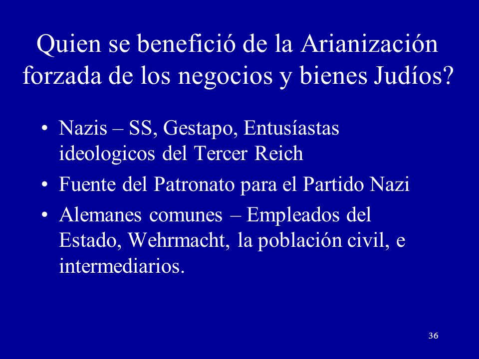 Quien se benefició de la Arianización forzada de los negocios y bienes Judíos