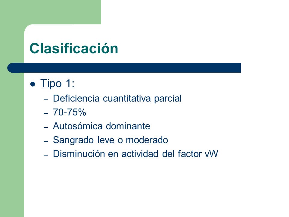 Clasificación Tipo 1: Deficiencia cuantitativa parcial 70-75%