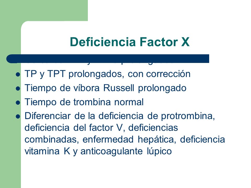 Deficiencia Factor X Cursa con TP y TPTa prolongados