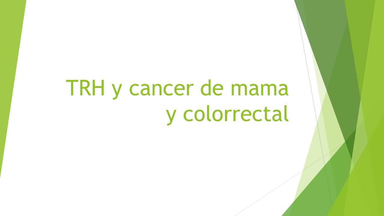 TRH y cancer de mama y colorrectal
