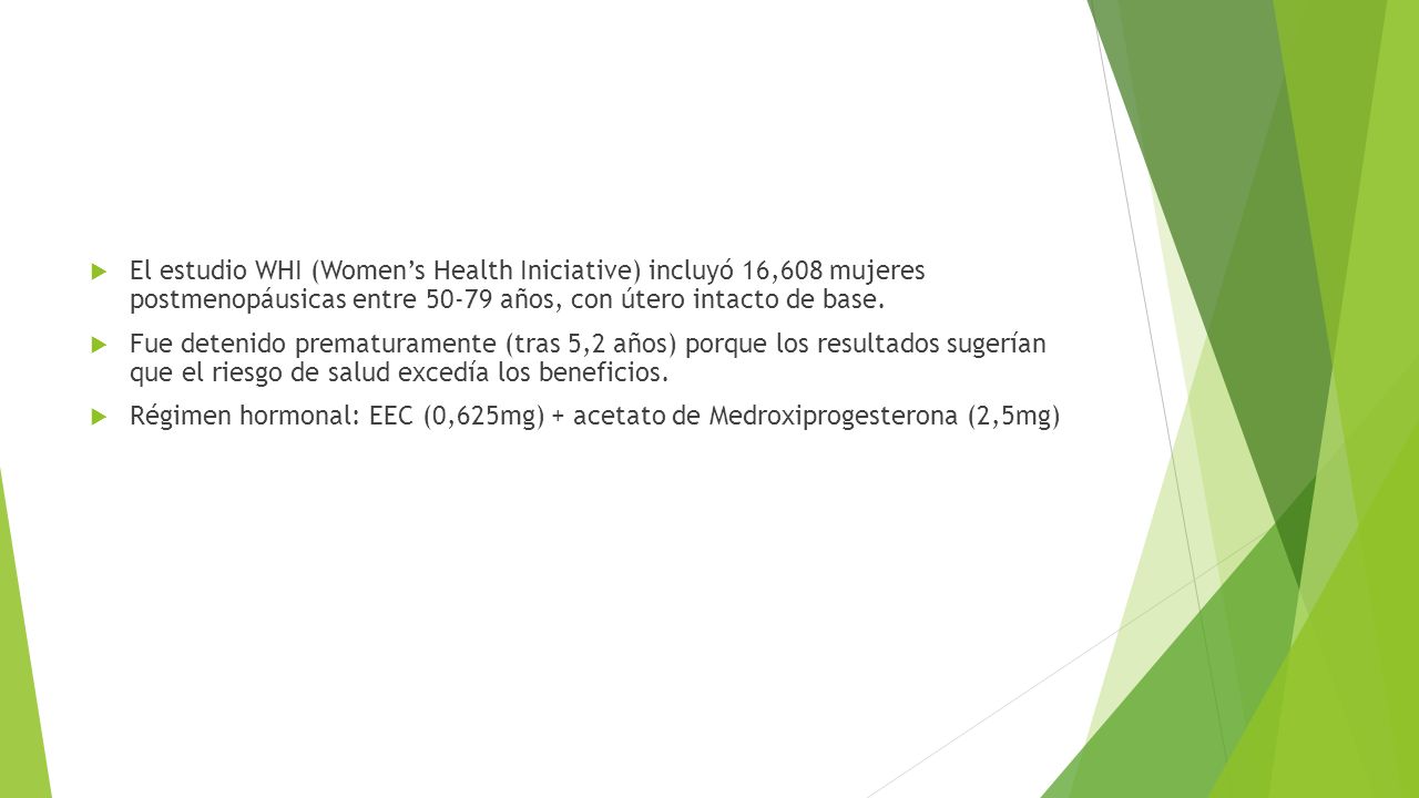 El estudio WHI (Women’s Health Iniciative) incluyó 16,608 mujeres postmenopáusicas entre años, con útero intacto de base.
