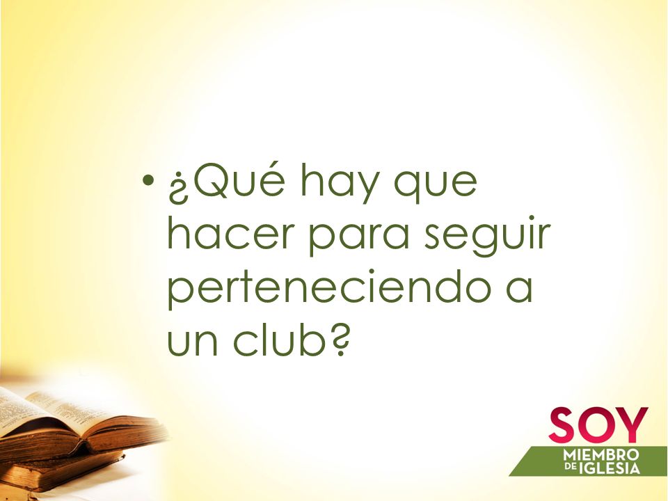 ¿Qué hay que hacer para seguir perteneciendo a un club
