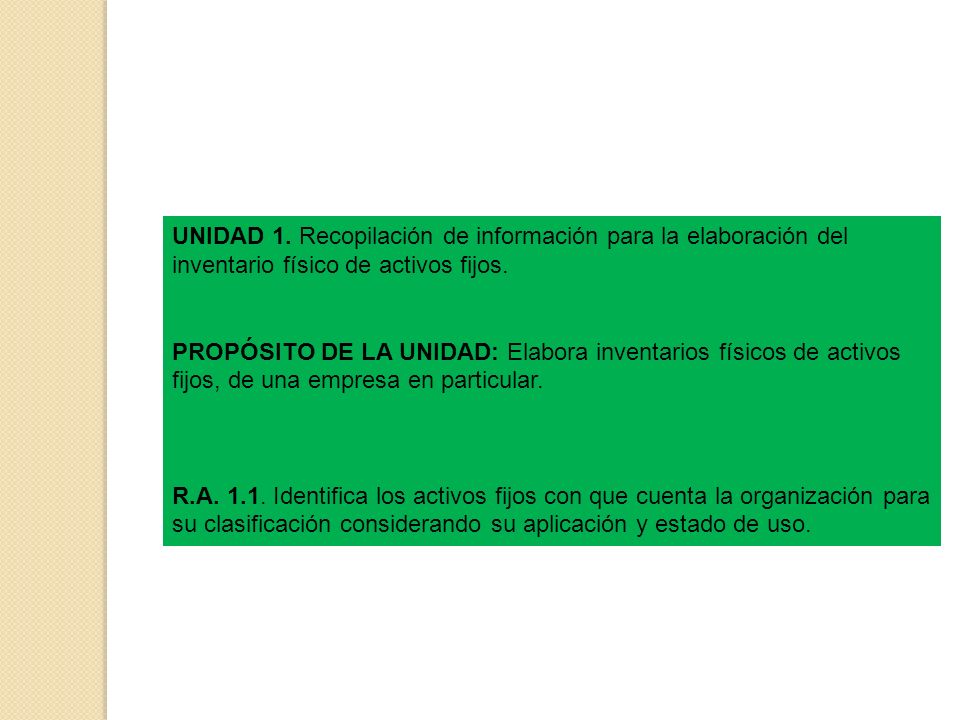 UNIDAD 1. Recopilación de información para la elaboración del inventario físico de activos fijos.