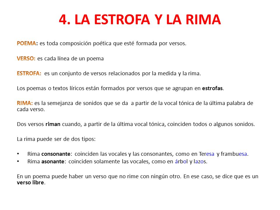4. LA ESTROFA Y LA RIMA POEMA: es toda composición poética que esté formada por versos. VERSO: es cada línea de un poema.