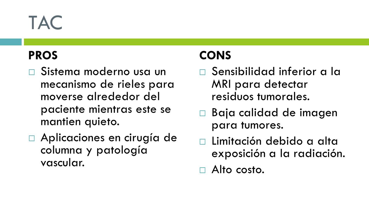 TAC PROS. Sistema moderno usa un mecanismo de rieles para moverse alrededor del paciente mientras este se mantien quieto.