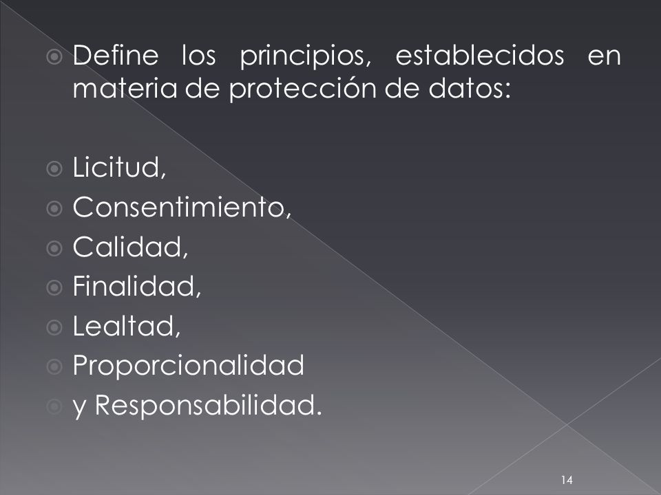 Define los principios, establecidos en materia de protección de datos: