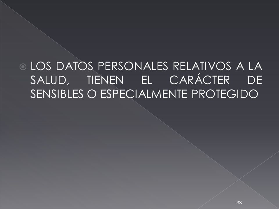 LOS DATOS PERSONALES RELATIVOS A LA SALUD, TIENEN EL CARÁCTER DE SENSIBLES O ESPECIALMENTE PROTEGIDO