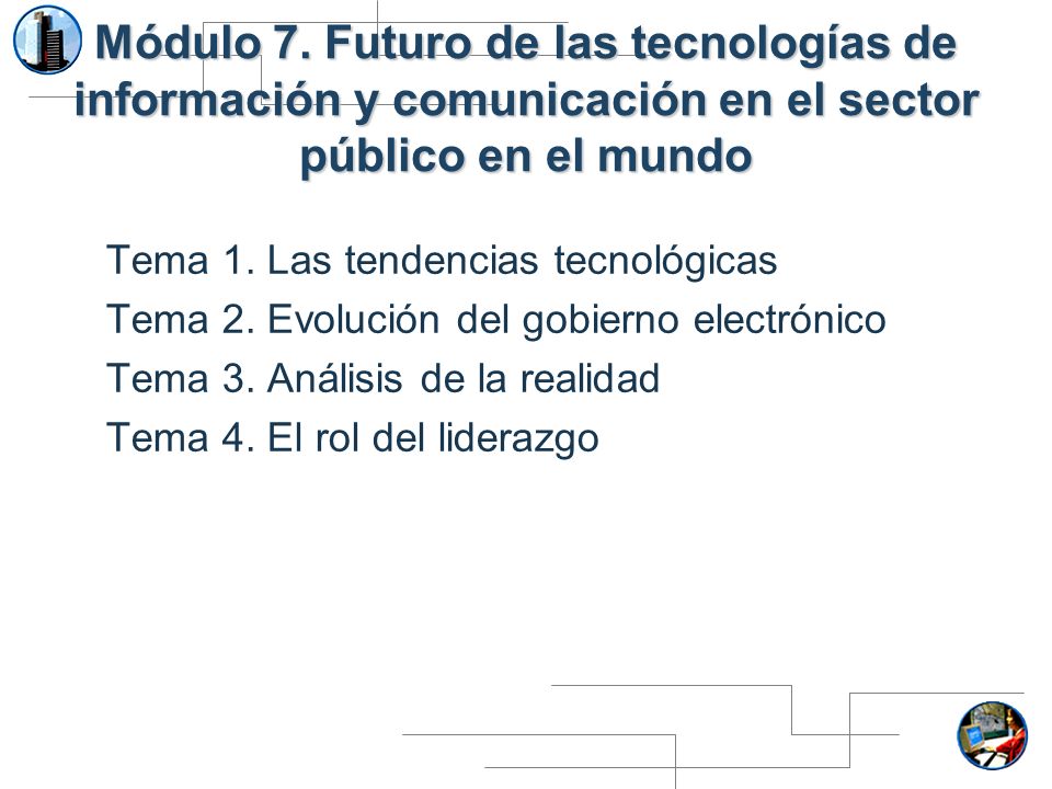 Módulo 7. Futuro de las tecnologías de información y comunicación en el sector público en el mundo