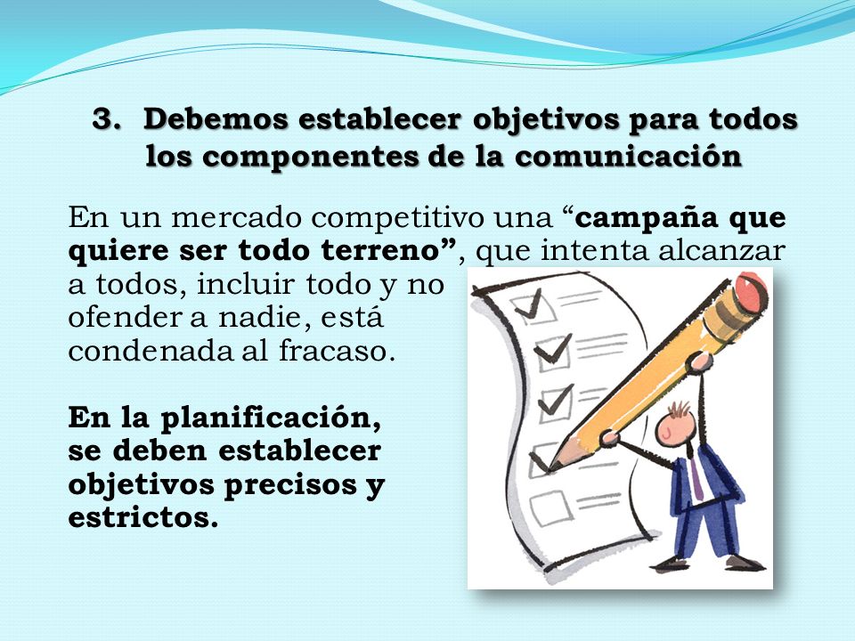 3. Debemos establecer objetivos para todos los componentes de la comunicación