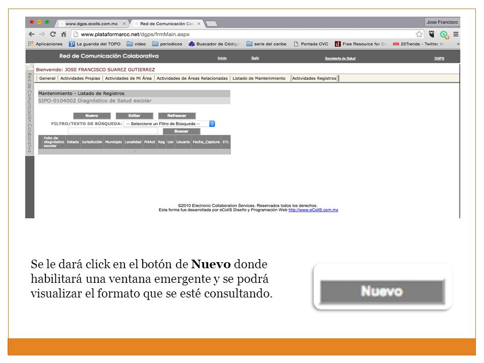 Se le dará click en el botón de Nuevo donde habilitará una ventana emergente y se podrá visualizar el formato que se esté consultando.