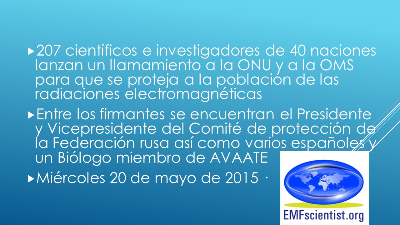207 científicos e investigadores de 40 naciones lanzan un llamamiento a la ONU y a la OMS para que se proteja a la población de las radiaciones electromagnéticas