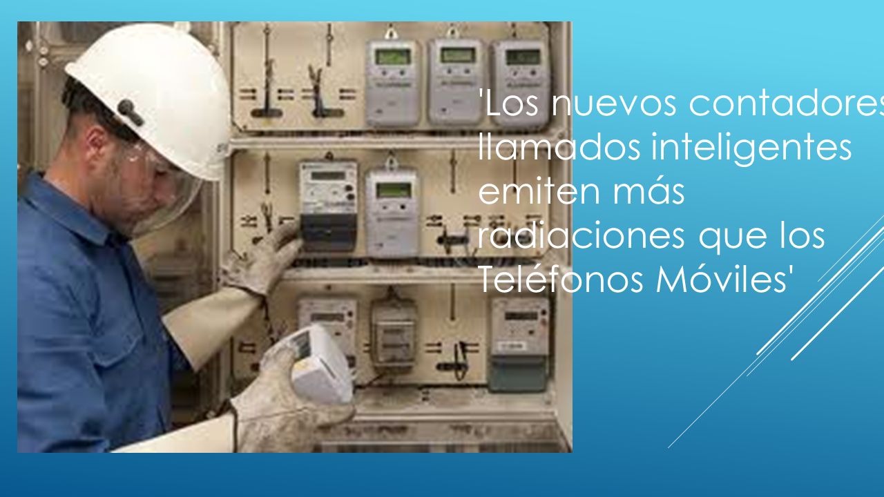 Los nuevos contadores llamados inteligentes emiten más radiaciones que los Teléfonos Móviles