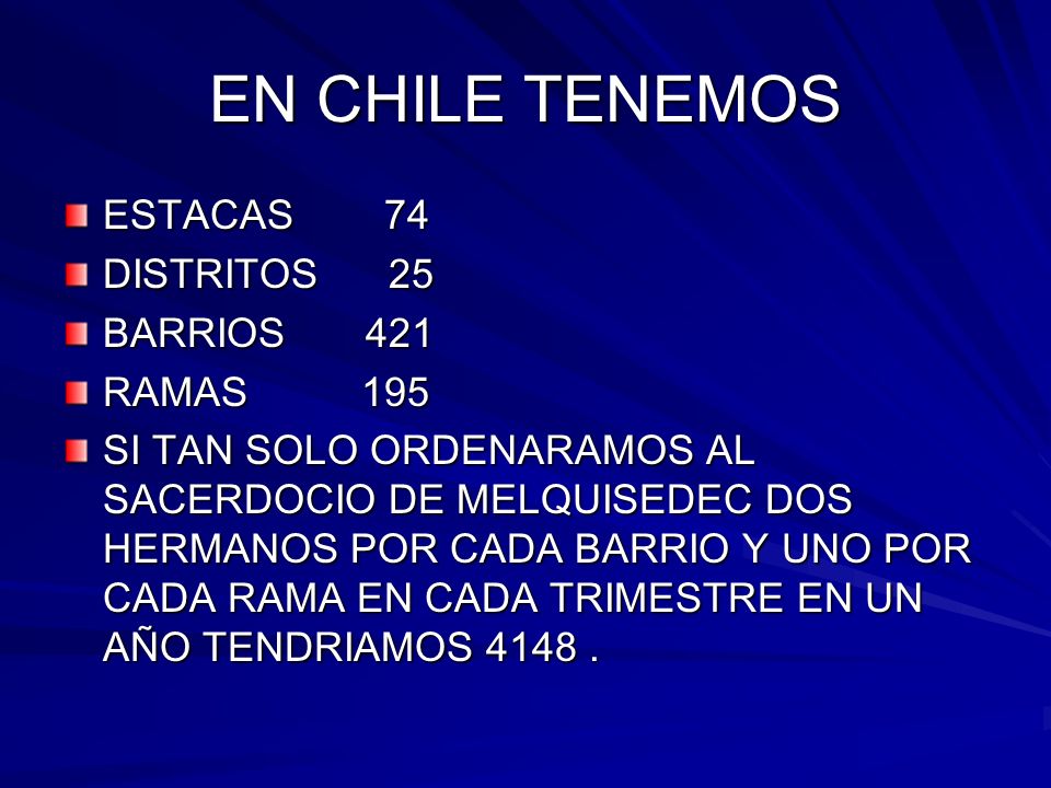 EN CHILE TENEMOS ESTACAS 74 DISTRITOS 25 BARRIOS 421 RAMAS 195
