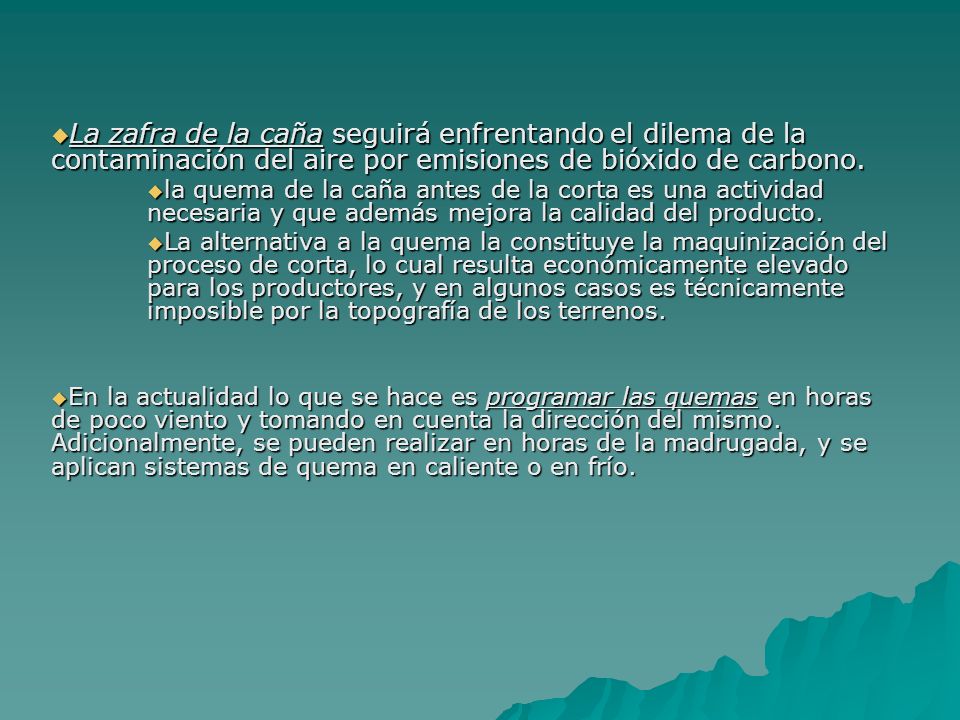 La zafra de la caña seguirá enfrentando el dilema de la contaminación del aire por emisiones de bióxido de carbono.