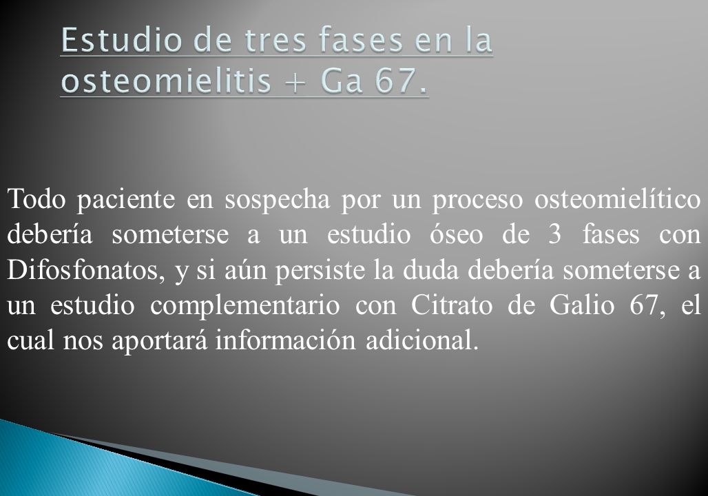 Estudio de tres fases en la osteomielitis + Ga 67.
