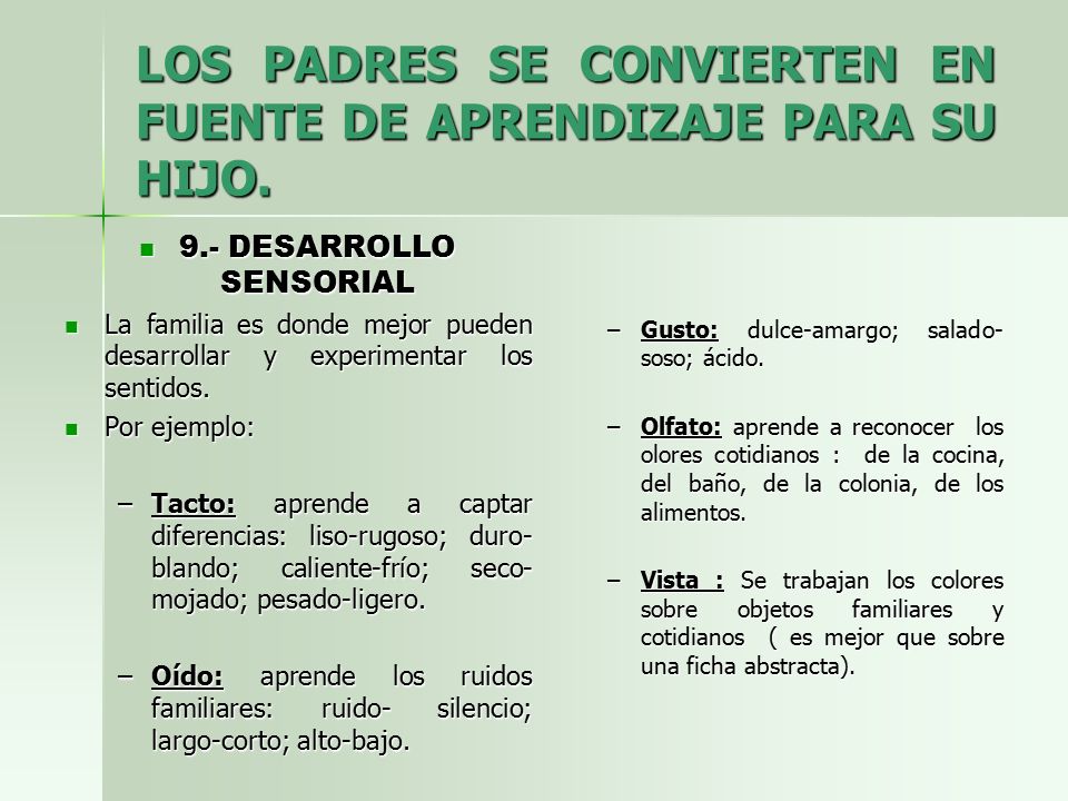 LOS PADRES SE CONVIERTEN EN FUENTE DE APRENDIZAJE PARA SU HIJO.