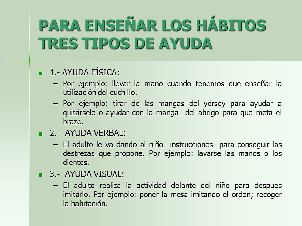 PARA ENSEÑAR LOS HÁBITOS TRES TIPOS DE AYUDA