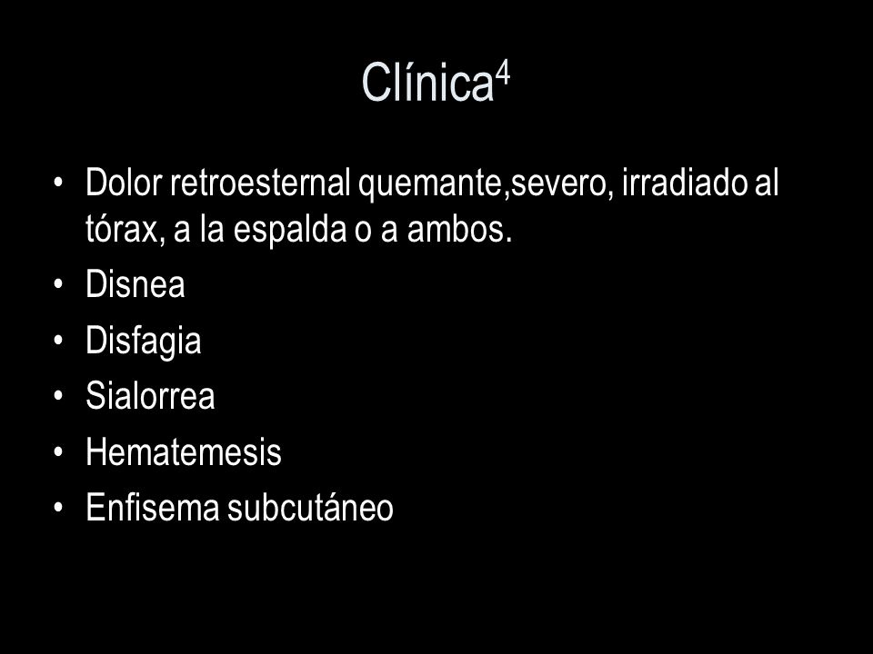 Clínica4 Dolor retroesternal quemante,severo, irradiado al tórax, a la espalda o a ambos. Disnea. Disfagia.