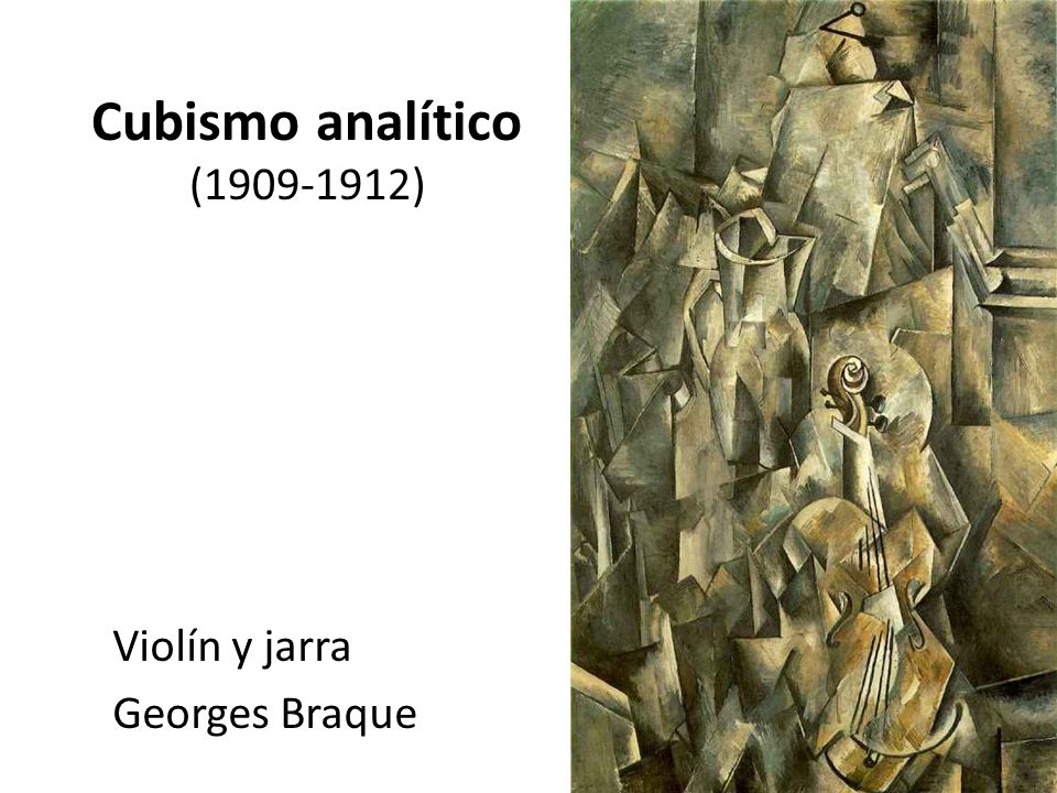 Cubismo analítico ( ) Violín y jarra Georges Braque