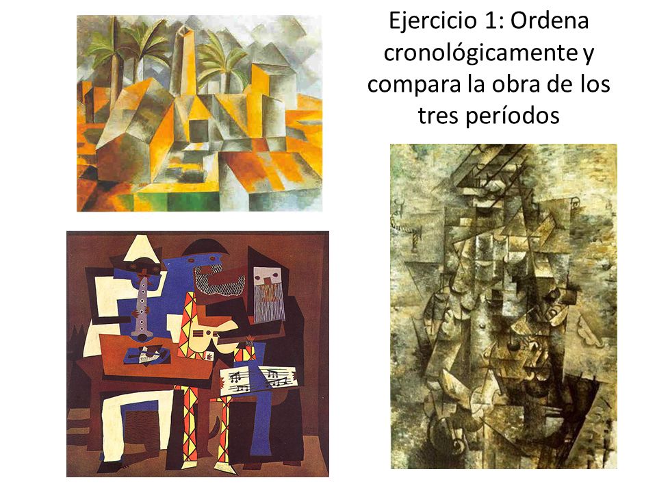 Ejercicio 1: Ordena cronológicamente y compara la obra de los tres períodos
