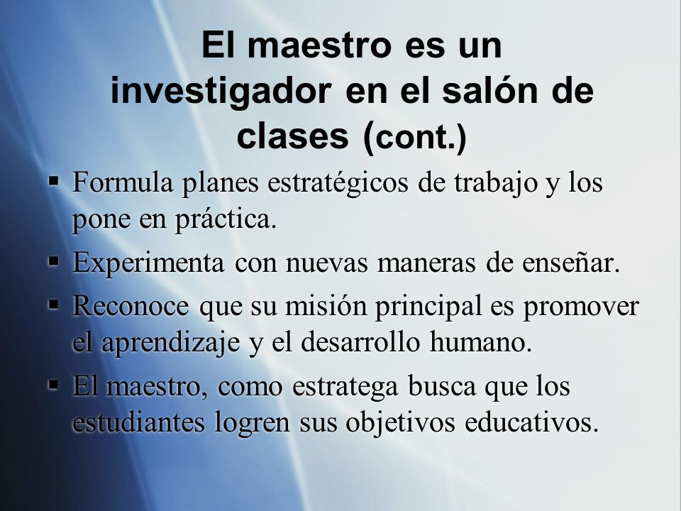 El maestro es un investigador en el salón de clases (cont.)