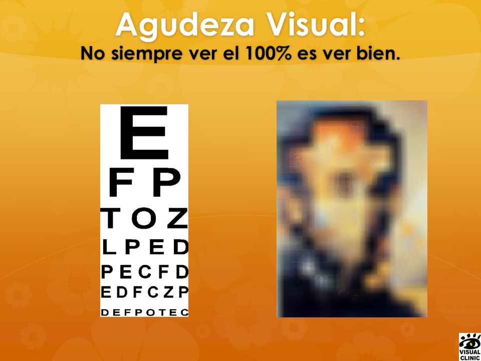 Agudeza Visual: No siempre ver el 100% es ver bien.