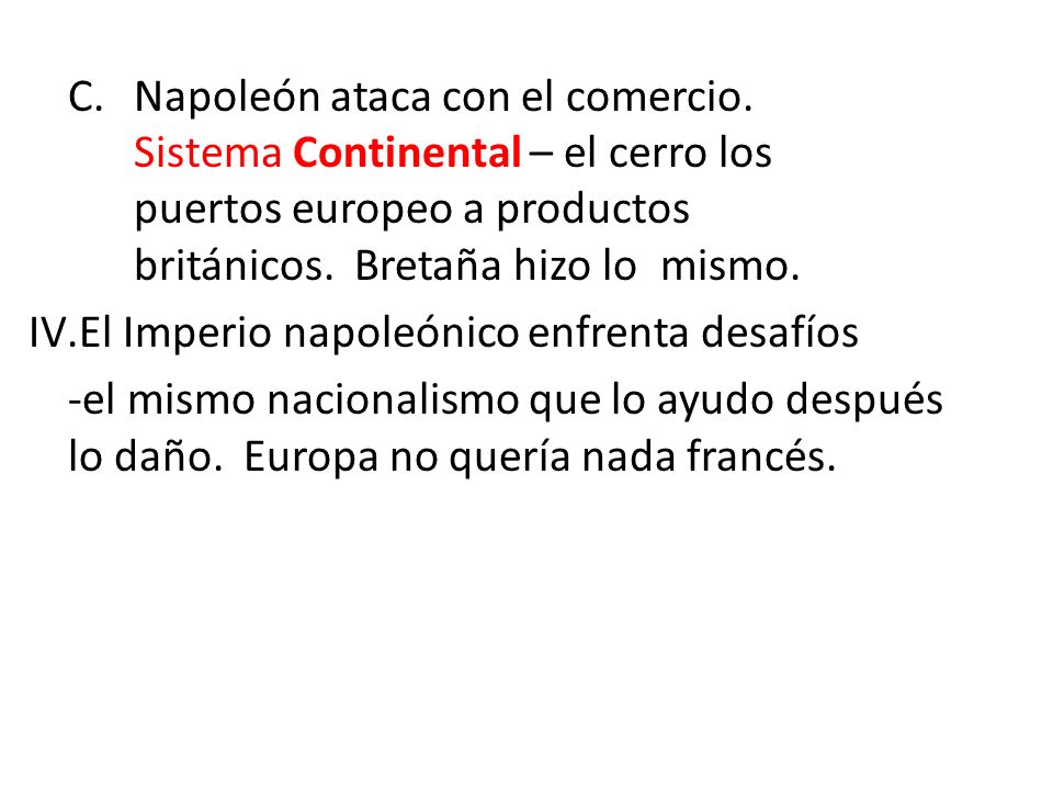 C. Napoleón ataca con el comercio. Sistema Continental – el cerro los