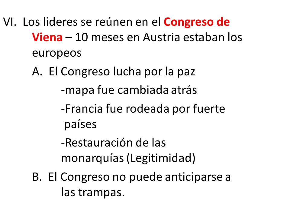 VI. Los lideres se reúnen en el Congreso de Viena – 10 meses en Austria estaban los europeos A.