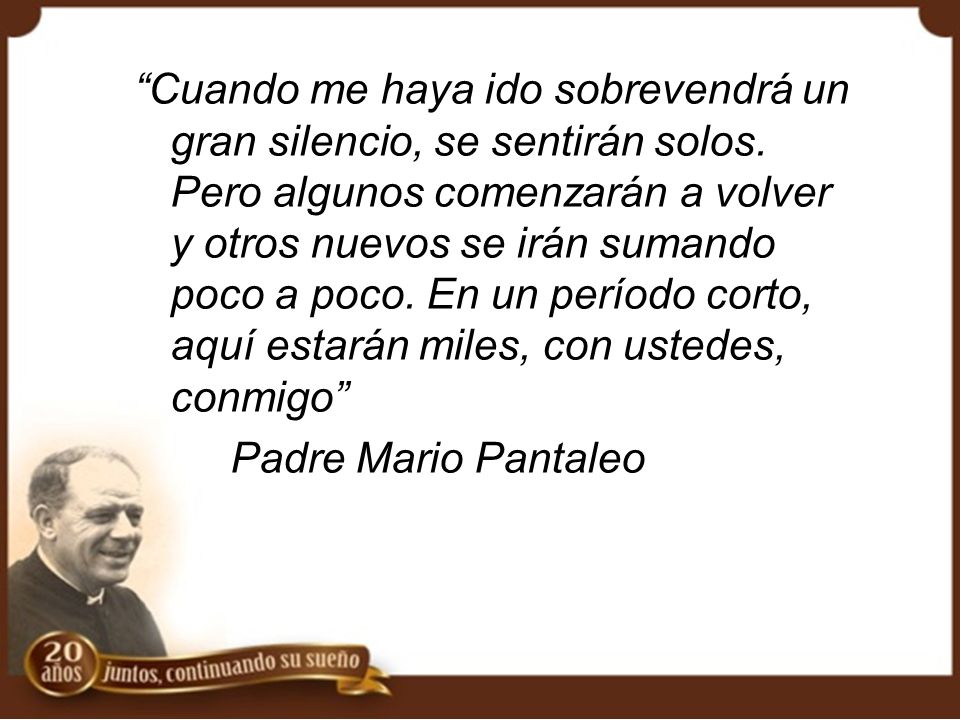 Cuando me haya ido sobrevendrá un gran silencio, se sentirán solos