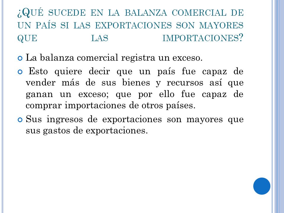 ¿Qué sucede en la balanza comercial de un país si las exportaciones son mayores que las importaciones