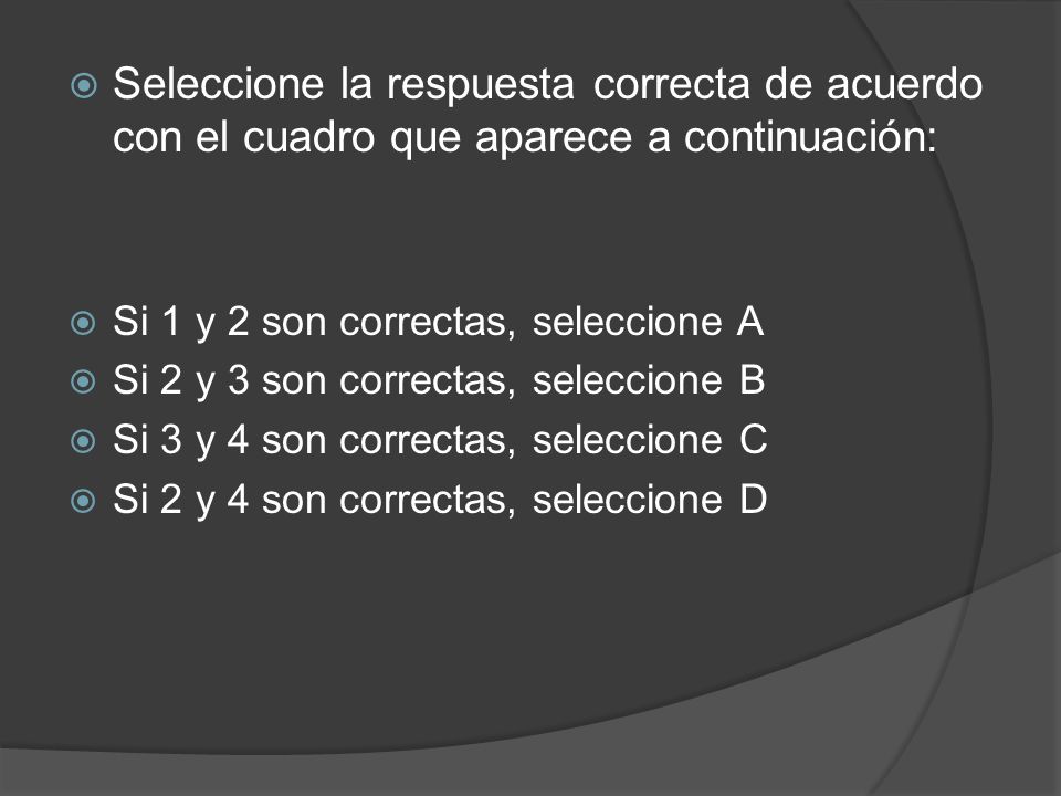 Seleccione la respuesta correcta de acuerdo con el cuadro que aparece a continuación: