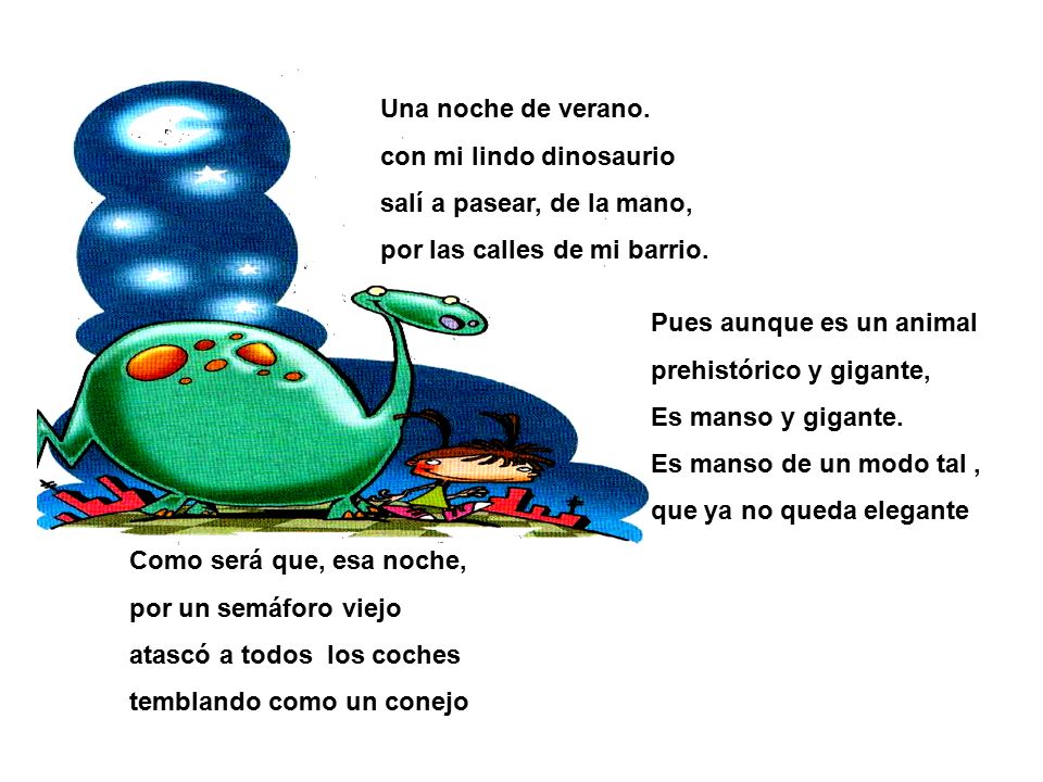 Una noche de verano. con mi lindo dinosaurio. salí a pasear, de la mano, por las calles de mi barrio.