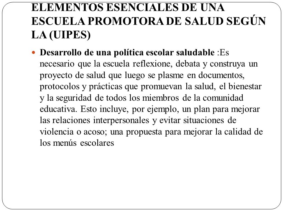ELEMENTOS ESENCIALES DE UNA ESCUELA PROMOTORA DE SALUD SEGÚN LA (UIPES)