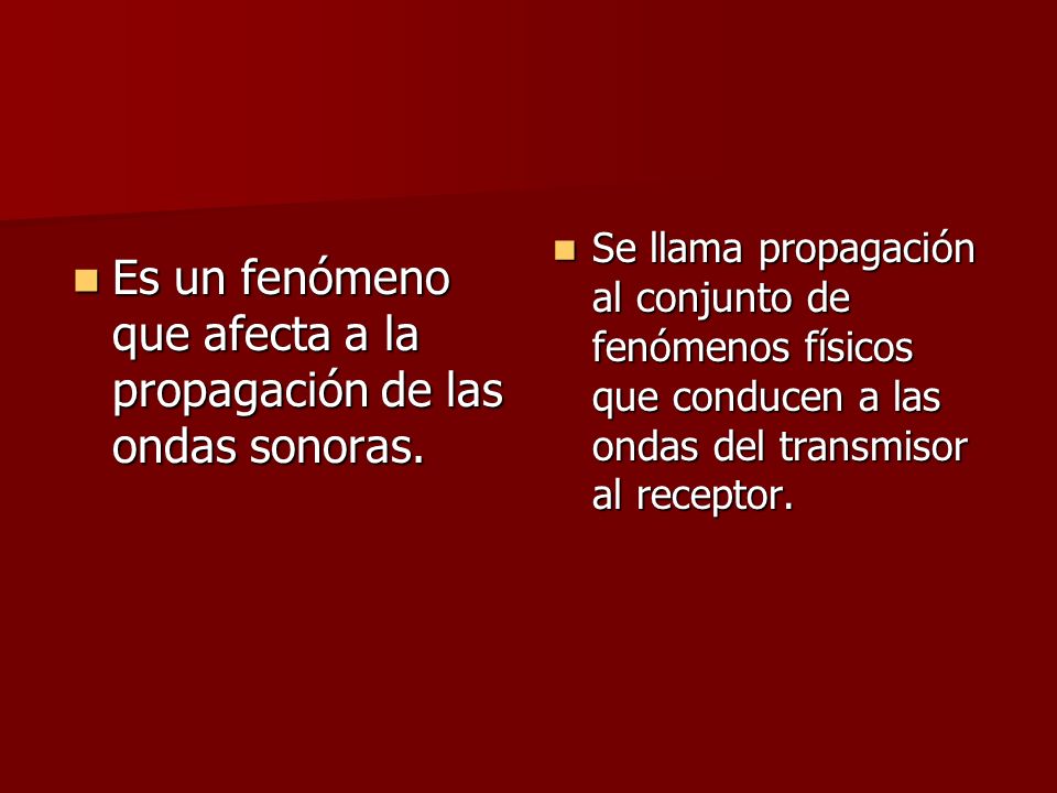 Es un fenómeno que afecta a la propagación de las ondas sonoras.