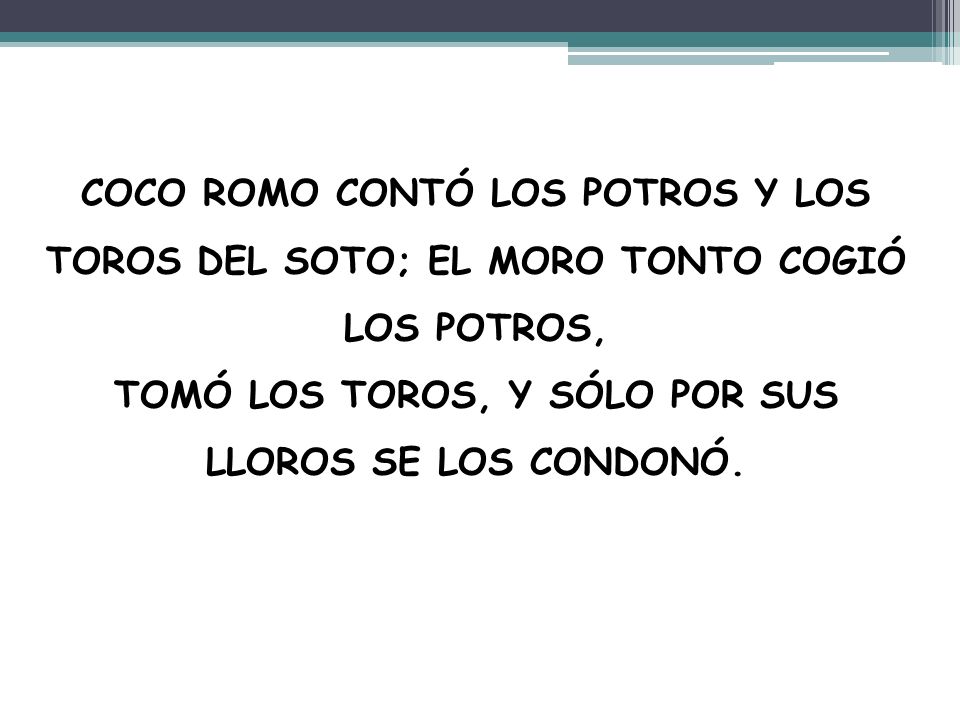 TOMÓ LOS TOROS, Y SÓLO POR SUS LLOROS SE LOS CONDONÓ.