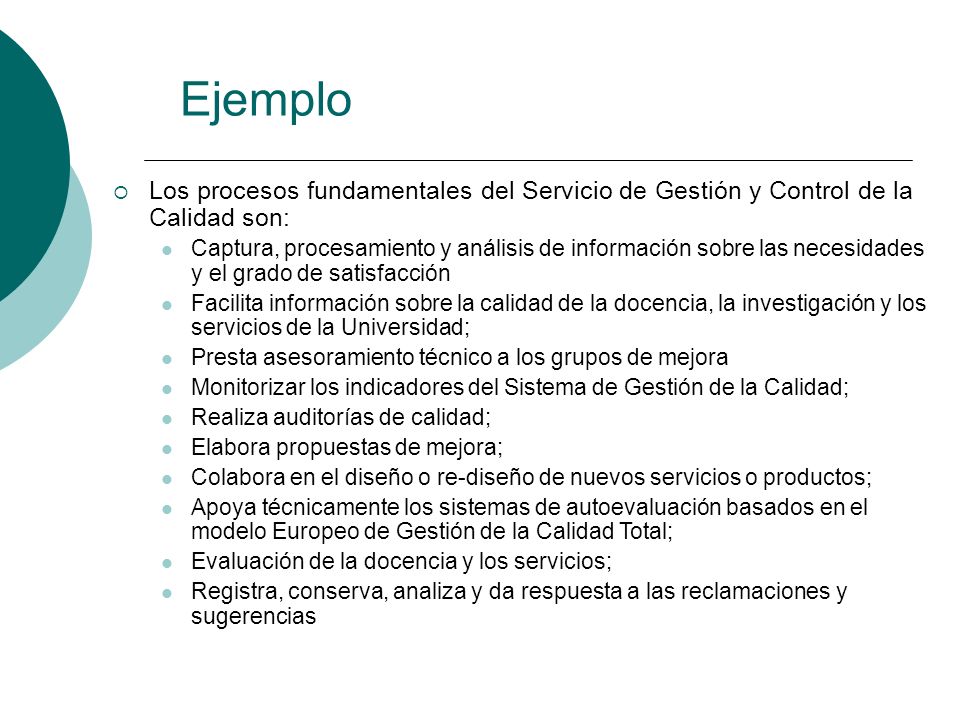 Ejemplo Los procesos fundamentales del Servicio de Gestión y Control de la Calidad son: