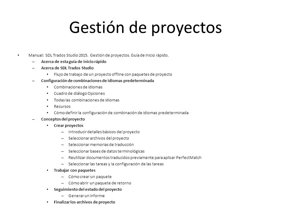 Gestión de proyectos Manual: SDL Trados Studio Gestión de proyectos. Guía de inicio rápido. Acerca de esta guía de inicio rápido.