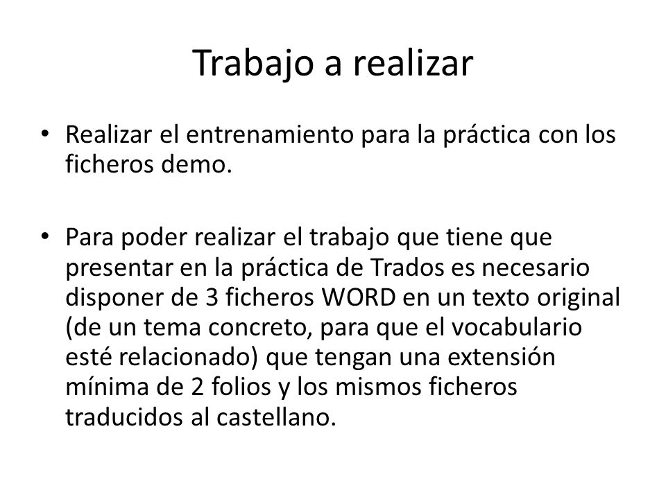 Trabajo a realizar Realizar el entrenamiento para la práctica con los ficheros demo.