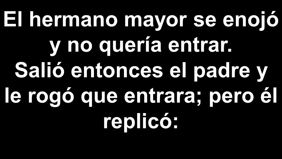 El hermano mayor se enojó y no quería entrar.
