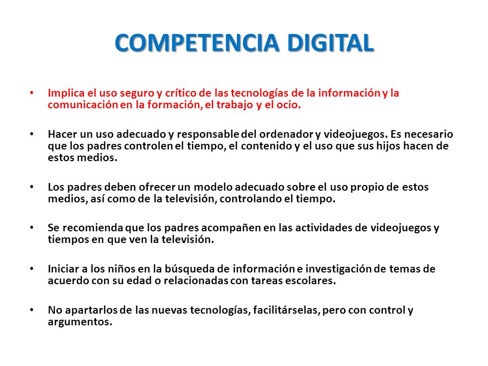 COMPETENCIA DIGITAL Implica el uso seguro y crítico de las tecnologías de la información y la comunicación en la formación, el trabajo y el ocio.
