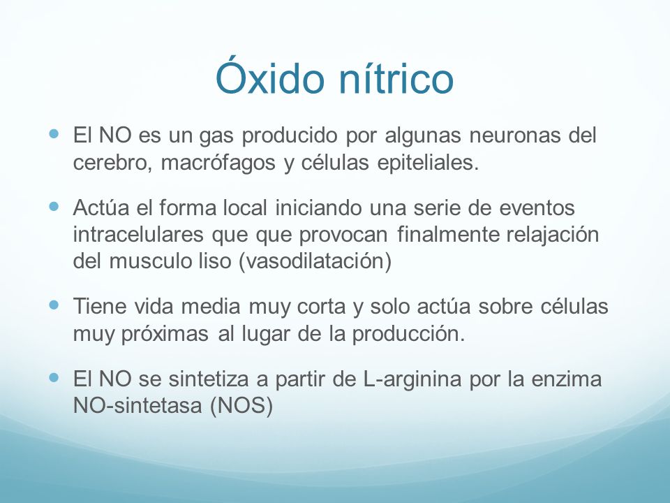 Óxido nítrico El NO es un gas producido por algunas neuronas del cerebro, macrófagos y células epiteliales.