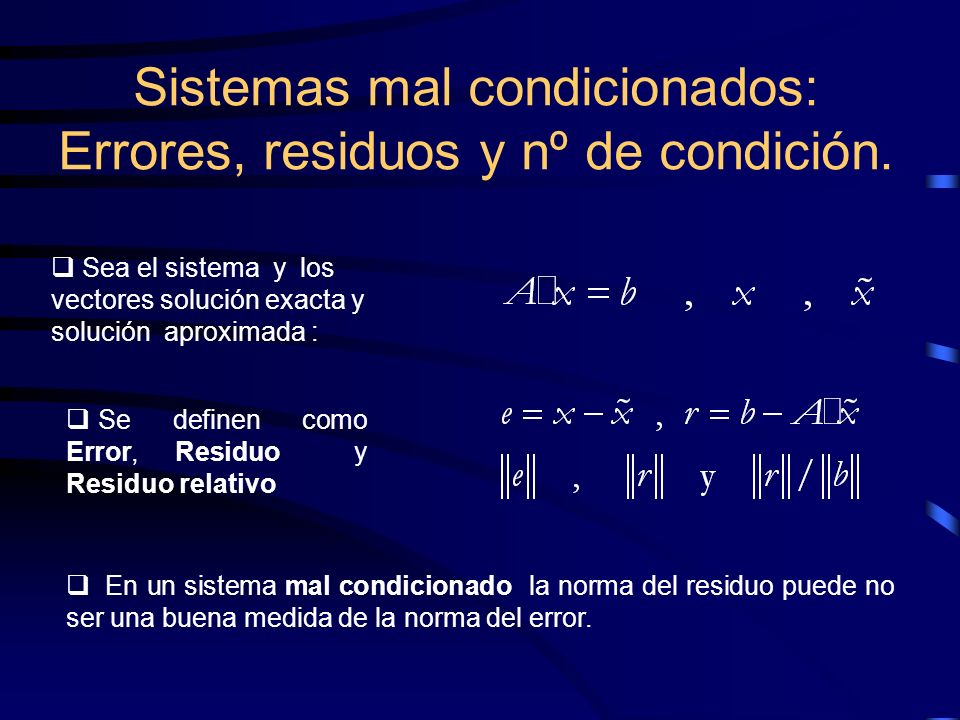 Sistemas mal condicionados: Errores, residuos y nº de condición.